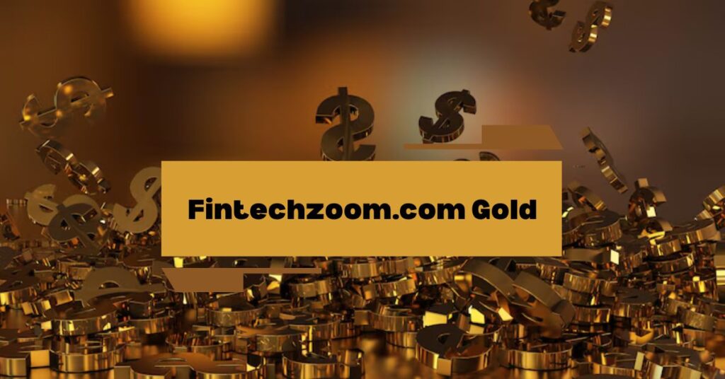 Fintechzoom.com Gold