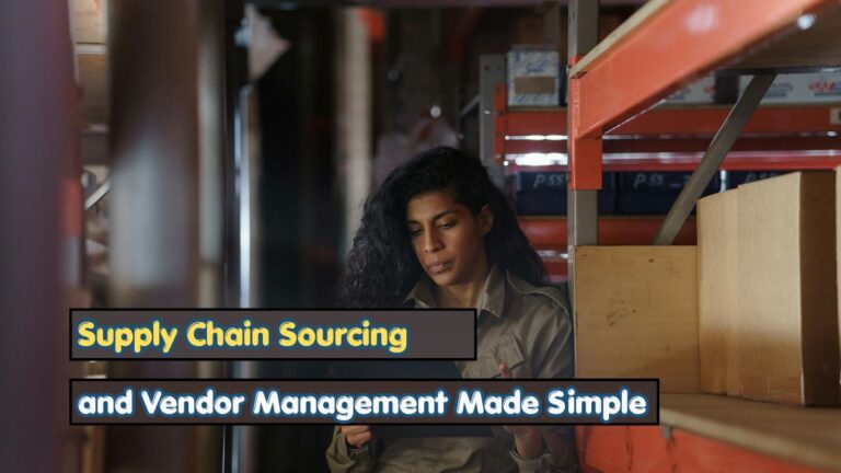 Supply Chain Sourcing and Vendor Management Made Simple